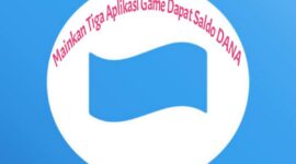 Tiga Aplikasi Game Seru, hadiah Saldo Dana
