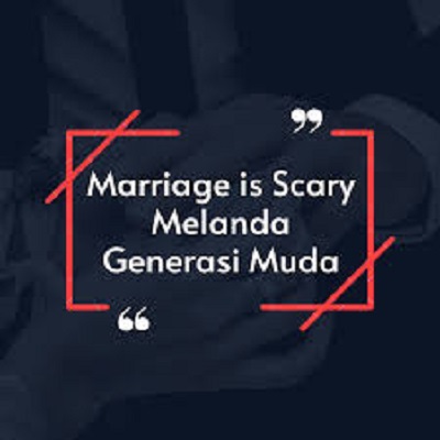 Fenomena Marriage is Scary melanda gen z