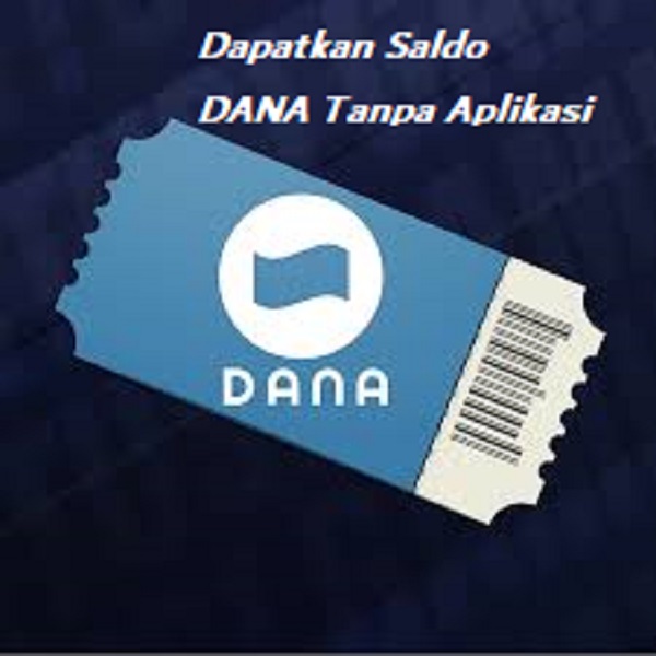 Tanpa Aplikasi dapatkan tambahan saldo DANA