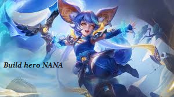Build hero Nana di Mobile Legend 2025