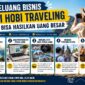 Hobi Traveling bisa dijadikan cuan dengan menjadikan ladang bisnis