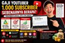 Kalkulasi gaji youtuber dengan 1000 subcriber