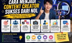 Cara Menjadi Content Creator Sukses dari Nol: Strategi Konten, Personal Branding, hingga Monetisasi Adsense