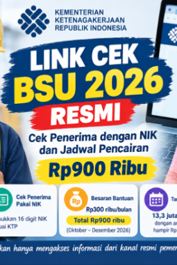 Link Cek BSU 2026 Resmi, Cara Cek Penerima dengan NIK dan Jadwal Pencairan Rp900 Ribu
