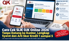 Terbaru, Cara Cek SLIK OJK Online 2026 Tanpa Datang ke Kantor, Lengkap Syarat dan Arti Skornya