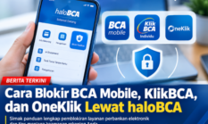Cara Blokir BCA Mobile, KlikBCA, dan OneKlik Lewat haloBCA, Simak Panduannya