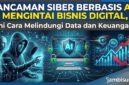 Ilustrasi Ancaman Siber Berbasis AI Mengintai Bisnis Digital