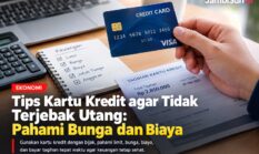 Tips Menggunakan Kartu Kredit agar Tidak Terjebak Utang, Pahami Bunga, Limit, dan Biayanya