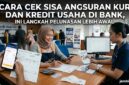 Cara Cek Sisa Angsuran KUR dan Kredit Usaha di Bank