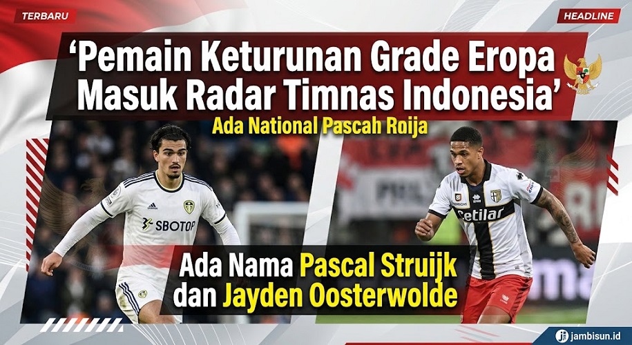 10 Pemain Keturunan Eropa Berpotensi Perkuat Timnas Indonesia